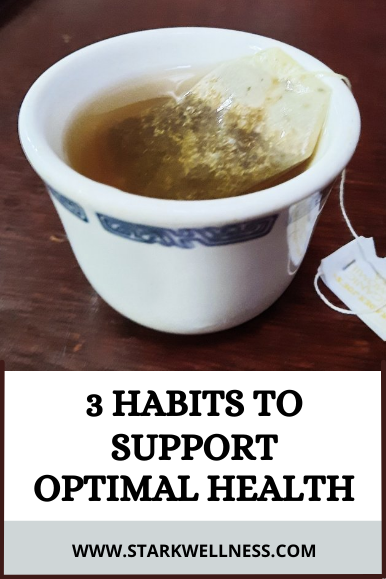 3 Habits to Support Optimal Health