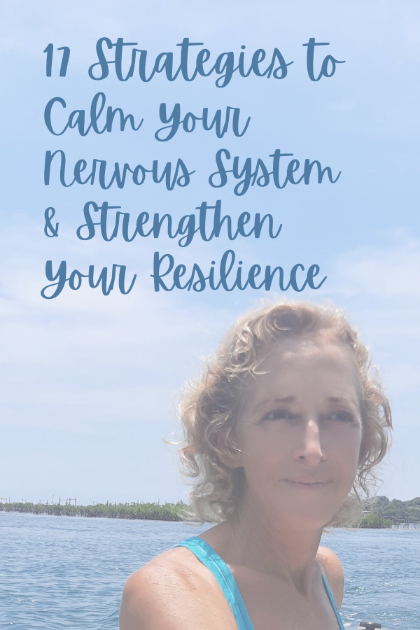 Jennifer Stark, Life, Love and Wellness Coach sitting in the sun with blog post title 17 Strategies to Calm Your Nervous System $ Strengthen Your Resilience