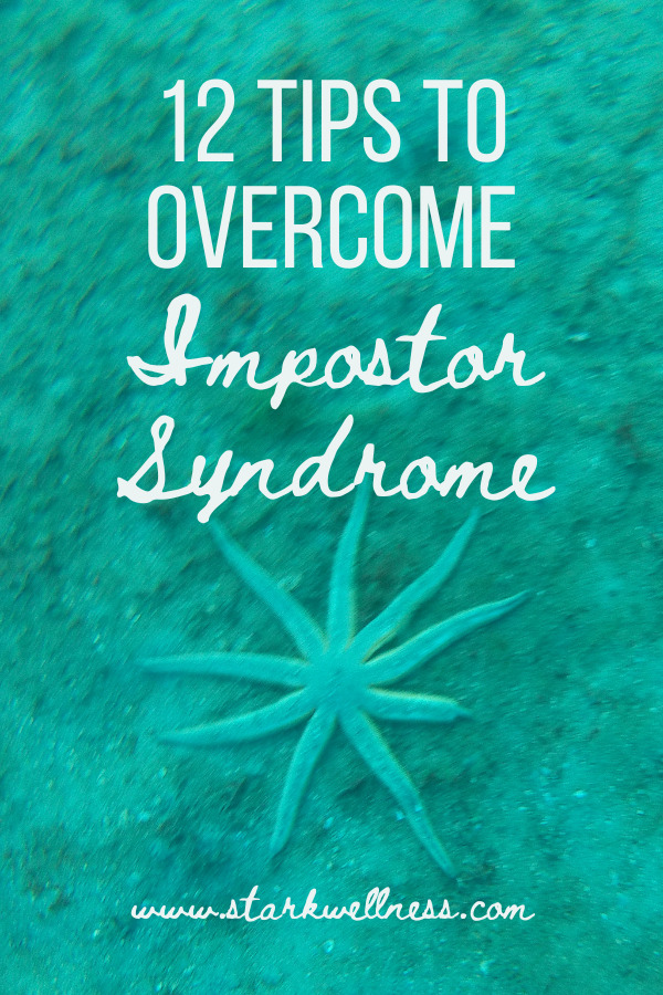 Imperfect Seastar missing half an arm with post title : 12 Tips to Overcome Impostor Syndrome --www.starkwellness.com