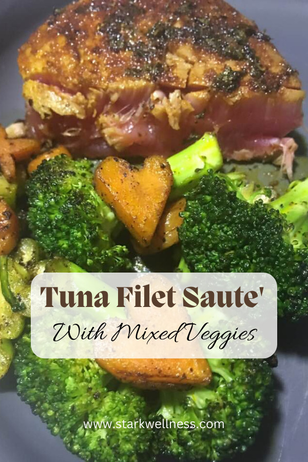 Tuna Filet Saute' With Mixed Veggies