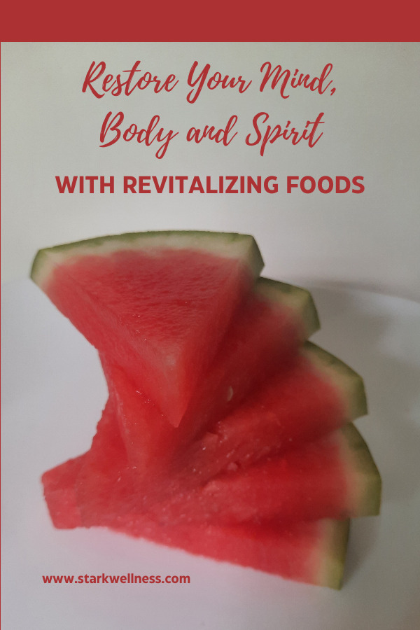 A stack of bright red, crisp, cool watermelon with "Restore you mind, body and spirit with revitalizing foods" --www.starkwellness.com