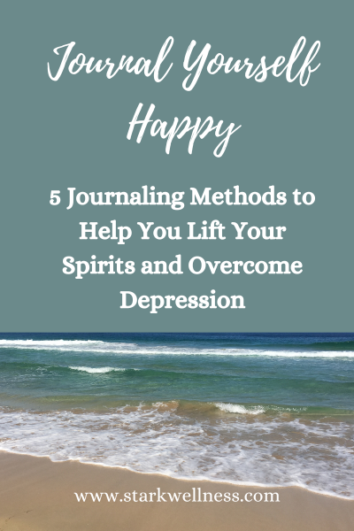 Blog Post Title with Bahama Beach background: Journal Yourself Happy, 5 Journaling Methods to Help You Lift Your Spirits and Overcome Depression --www.starkwellness.com